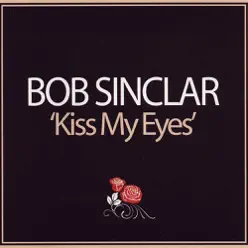 Kiss My Eyes - Single - Bob Sinclar