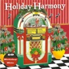 Holiday Harmony (feat. The Echelons, Parkway, Eddie Brian Group, Dickie Harmon And The Harmon E.B.'s, Younger Dayz, Afterglow, Pat Moshetto And The Blend, Lisa And The Lulus)