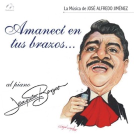 Resultado de imagen para Amaneci En Tus Brazos (La Musica De Jose Alfredo JImenez)