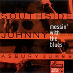 Messin' With the Blues - Southside Johnny