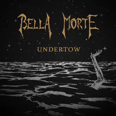 Undertow - Single - Bella Morte
