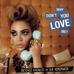 Why Don't You Love Me? - Single - Beyoncé