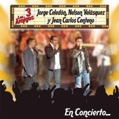 Los 3 Amigos: Jorge Celedón, Nelson Velásquez y Jean Carlos Centeno - En Concierto