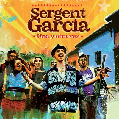 Una y Otra Vez - Sergent Garcia Una y Otra Vez - Sergent Garcia