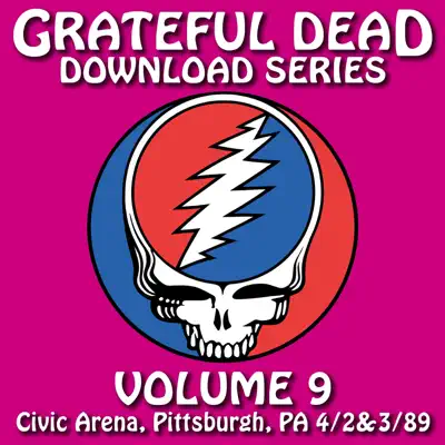 Download Series Vol. 9: 4/2/89 & 4/3/89 (Civic Arena, Pittsburgh, PA) - Grateful Dead