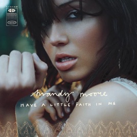Have A Little Faith In Me Single By Mandy Moore On Le Music Have A Little Faith In Me Single Mandy Moore