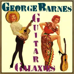 Guitar Galaxies - George Barnes Guitar Galaxies - George Barnes