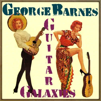 Guitar Galaxies - George Barnes Guitar Galaxies - George Barnes
