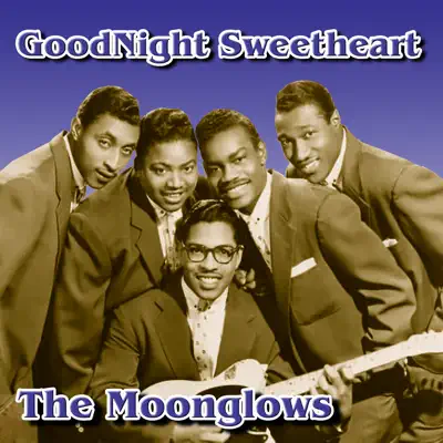 Goodnight Sweetheart - The Moonglows Goodnight Sweetheart - The Moonglows