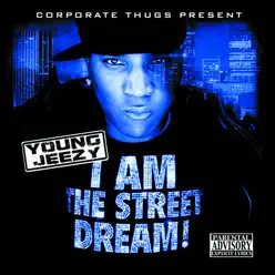 I Am the Street Dream - Jeezy I Am the Street Dream - Jeezy