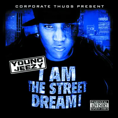 I Am the Street Dream - Jeezy I Am the Street Dream - Jeezy