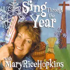Sing Through the Year by Mary Rice Hopkins album reviews, ratings, credits