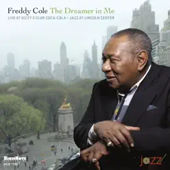 The Dreamer In Me - Live At Dizzy's Club Coca-Cola - Freddy Cole The Dreamer In Me - Live At Dizzy's Club Coca-Cola - Freddy Cole