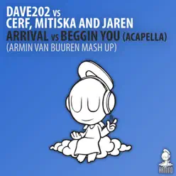 Arrival Vs Beggin You [Acapella] - Single (Armin van Buuren Mash Up) - Single - Jaren
