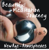 Beautiful Meditation Journey New Age Atmospheres Vol 3