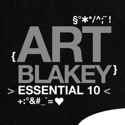 Art Blakey: Essential 10 - Art Blakey Art Blakey: Essential 10 - Art Blakey
