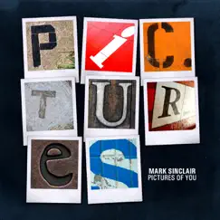 Pictures of You - EP by Mark Sinclair album reviews, ratings, credits