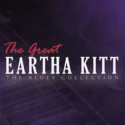 The Great Eartha Kitt - Eartha Kitt