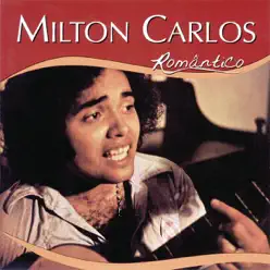 Série Romântico: Milton Carlos - Milton Carlos