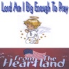 Lord Am I Big Enough to Pray