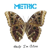 Metric - Help I'm Alive