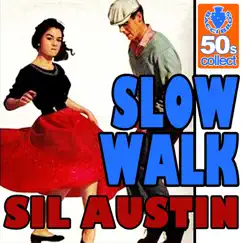 Slow Walk (Digitally Remastered) - Single by Sil Austin album reviews, ratings, credits