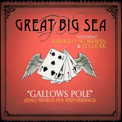 Gallows Pole (feat. Hawksley Workman & Eccodek) [Juno Awards Performance] – Single - Great Big Sea