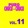 Puro Chucu-Chucu, Vol. 11, 2011