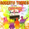 Roberto Torres Con Charanga de la 4 album lyrics, reviews, download