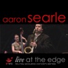Aaron Searle Live at the Edge