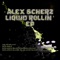 Liquid Rollin' - Alex Scherz lyrics