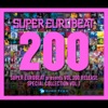 SUPER EUROBEAT presents VOL.200 RELEASE Special COLLECTION VOL.1