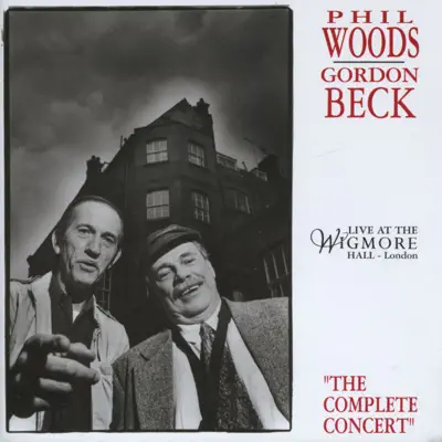 Phil Woods & Gordon Beck - Live At the Wigmore Hall - Phil Woods