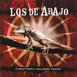 Cybertropic Chiango Power - Los de Abajo