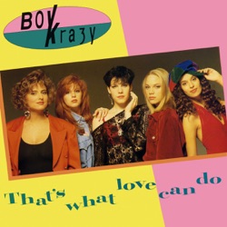 Boy Krazy - That's What Love Can Do