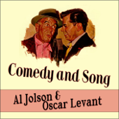 Comedy and Song - Al Jolson and Oscar Levant - Al Jolson & Oscar Levant