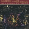 Cantemos al Amor de Los Amores: Cantos de Nuestra Fe y Tradición