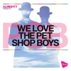 Almighty Presents: We Love The Pet Shop Boys