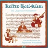 Reiter, Holl, Kiem - Aus dem Repertoire der Tegernseer Musikanten