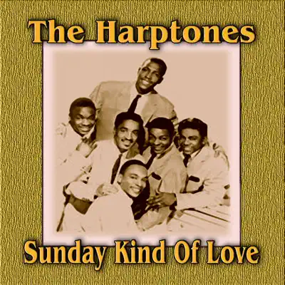 Sunday Kind of Love - The Harptones Sunday Kind of Love - The Harptones