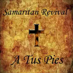 At Your Feet - A Tus Pies - Single by Samaritan Revival album reviews, ratings, credits
