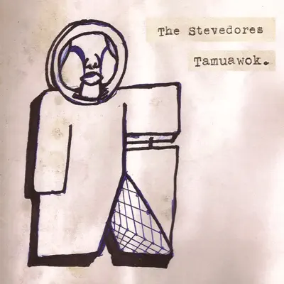 Tamuawok. - The Stevedores