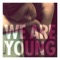 We Are Young cover