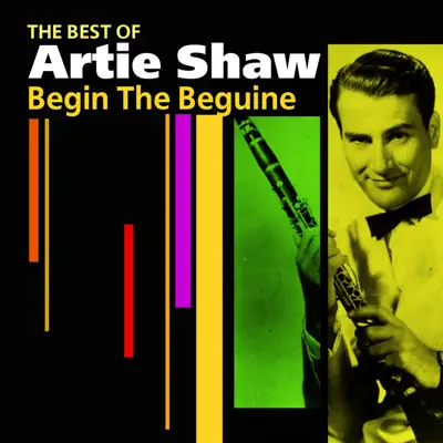 Begin The Beguine (The Best Of) - Artie Shaw