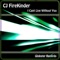 I Cant Live Without You - CJ FireKinder lyrics