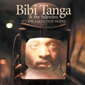 Bibi Tanga - It's The Earth That Moves