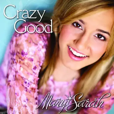 Crazy Good - Mary Sarah