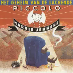 Het Geheim Van de Lachende Piccolo - Harrie Jekkers