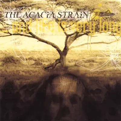 ...and Life Is Very Long - The Acacia Strain