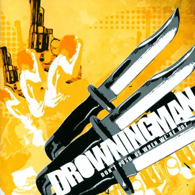 Don't Push Us When We're Hot - Drowningman